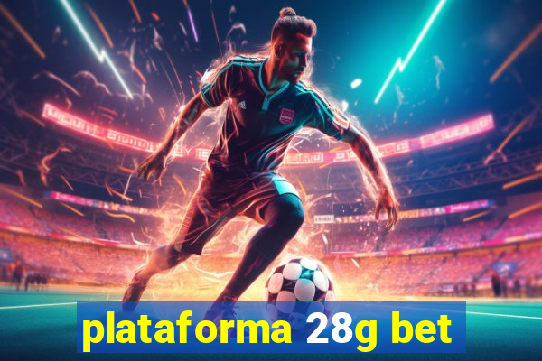 plataforma 28g bet